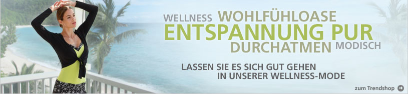 WELLNESS, ENTSPANNUNG, MODE